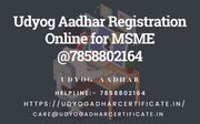 Udyog Aadhar Registration Online for MSME @7858802164